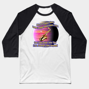 A.D.G. Productions Sax Education Into The 21st. Century And Beyond Baseball T-Shirt